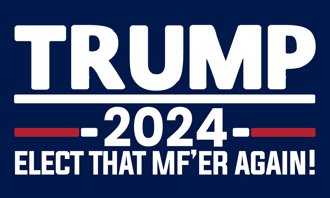 Trump 2024 - Elect That MF'er Again! Blue - Yard Sign Double Sided