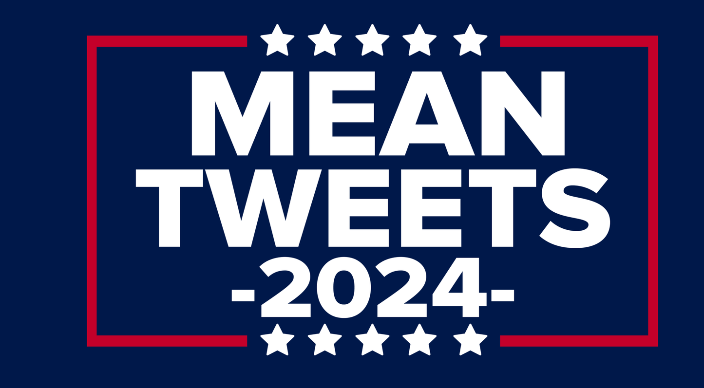 Trump 2024 - Mean Tweets 2024 - Yard Sign Double Sided